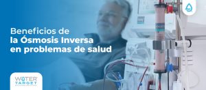 Ósmosis Inversa: Una Solución Eficaz para Personas con Necesidades de Salud Específicas.